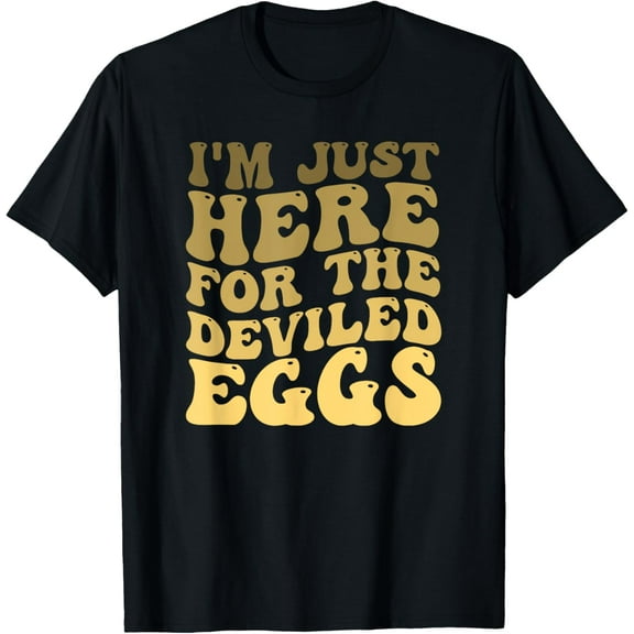 I'm Just Here for the Deviled Eggs Thanksgiving Groovy Funny T-Shirt