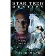 thumbnail image 1 of Pre-Owned Star Trek: Destiny #2: Mere Mortals (Mass Market Paperback) 1416551727 9781416551720, 1 of 1