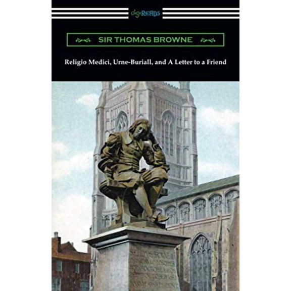 Religio Medici, Urne-Buriall, and A Letter to a Friend (Paperback)