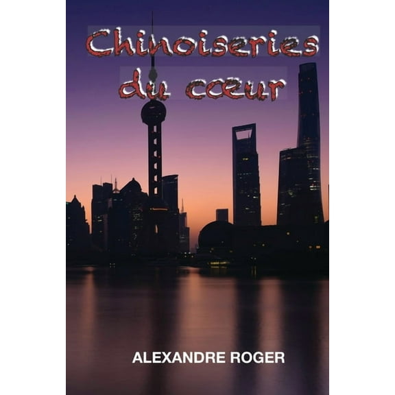 Chinoiseries du coeur (Paperback)