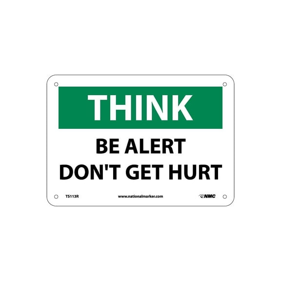 National Marker Think Be Alert Don'T Get Hurt 7X10 Rigid Plastic Information Sign TS113R