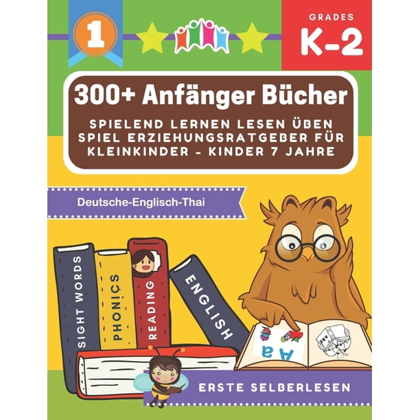 300 Anfanger Bucher Spielend Lernen Lesen Uben Spiel Erziehungsratgeber Fur Kleinkinder Kinder 7 Jahre Grosse Marchenbuch Mit Bildern Kinderbucher Deutsche Englisch Thai Grundschule Geschichten Uben Lesen Und Schreiben Elementarteilchen Buch