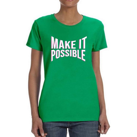 Make It Possible Pink Slogan T-Shirt Women -Image by Shutterstock, Female x-Large
