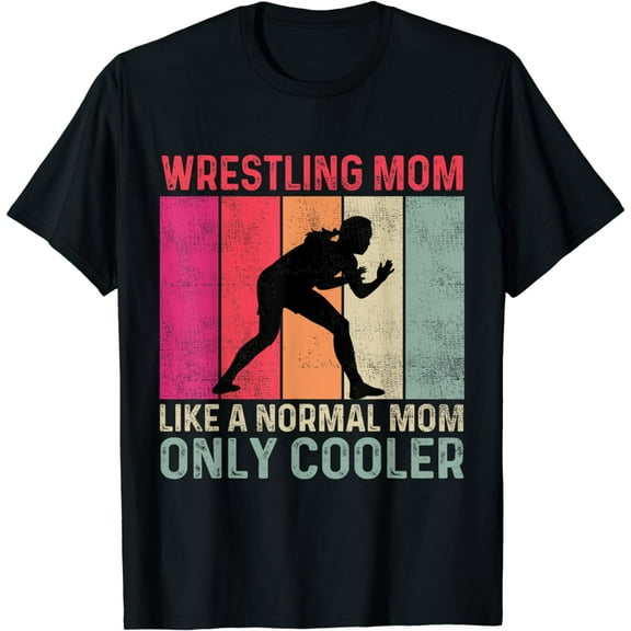 Wrestling Mom Like A Normal Mom Only Cooler Mother's Day T-Shirt