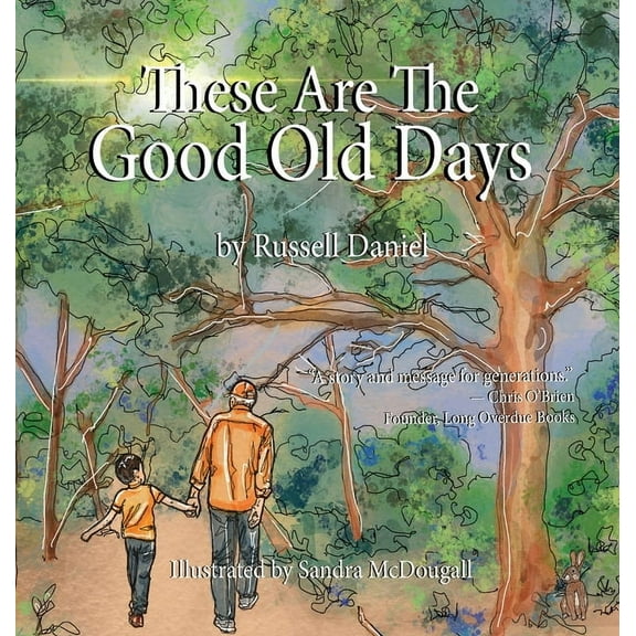 These Are The Good Old Days, (Hardcover)