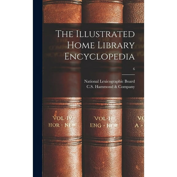 The Illustrated Home Library Encyclopedia; 6, (Hardcover)