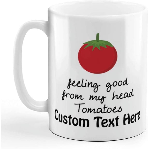 Custom Coffee Mug 11 Ounces Feeling Good from My Head Tomatoes Vegetables Ceramic Tea Cup Personalized Text Here