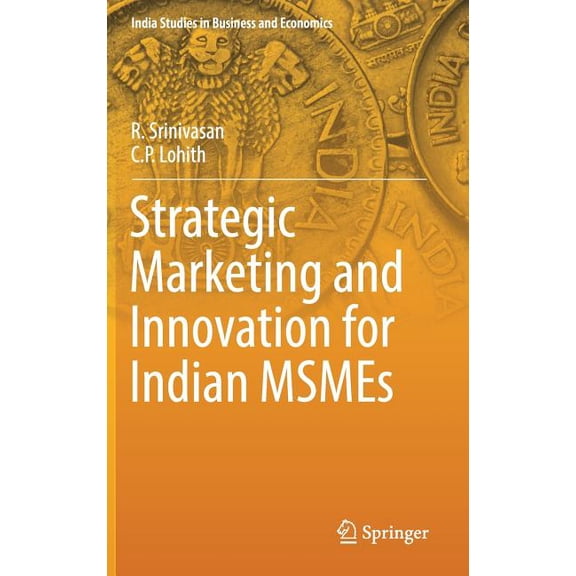 India Studies in Business and Economics Strategic Marketing and Innovation for Indian Msmes, (Hardcover)