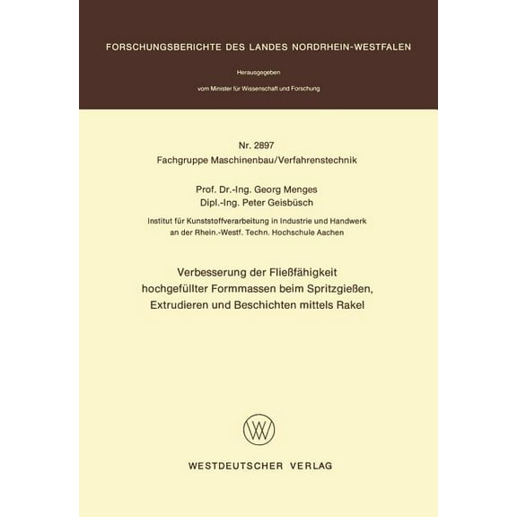 Verbesserung Der FlieÃfähigkeit Hochgefüllter Formmassen Beim SpritzgieÃen, Extrudieren Und Beschichten Mittels Rakel, (Paperback)