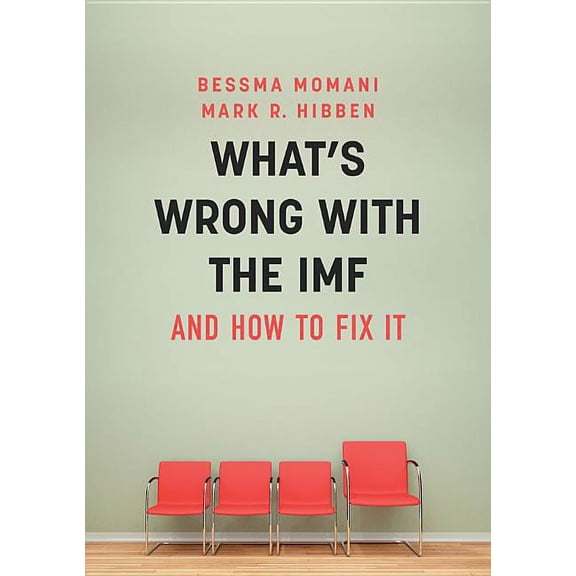 What's Wrong?: What's Wrong with the IMF and How to Fix It (Paperback)