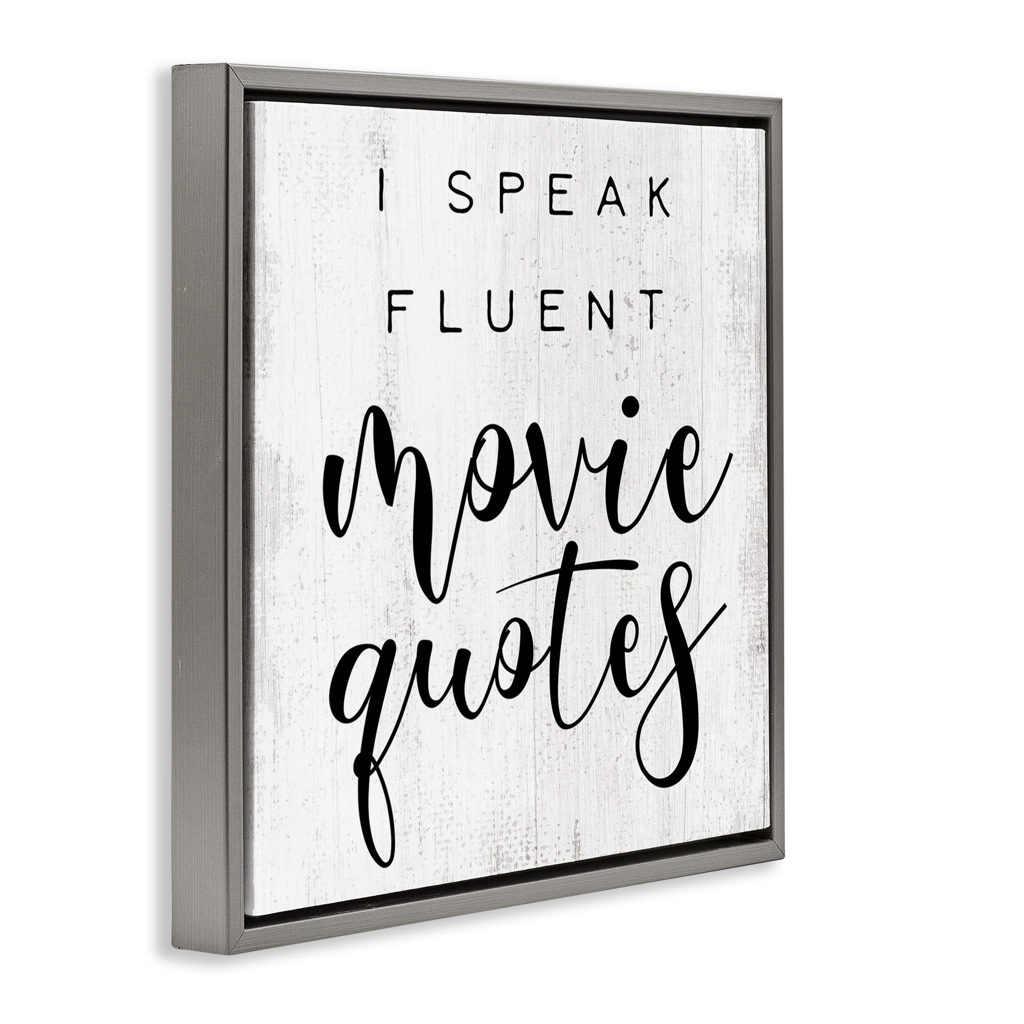 Stupell Industries Fluent Movie Quotes Phrase Typography Painting Gray Floater Framed Canvas Art Print Wall Art, 18 x 18
