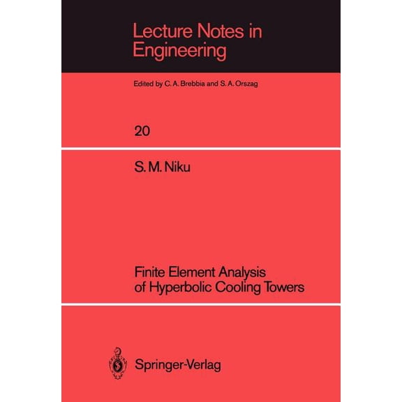 Lecture Notes in Engineering Finite Element Analysis of Hyperbolic Cooling Towers, Book 20, (Paperback)