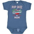 thumbnail image 3 of Inktastic Pop Quiz Mom Best Teacher Boys or Girls Baby Bodysuit, 3 of 5