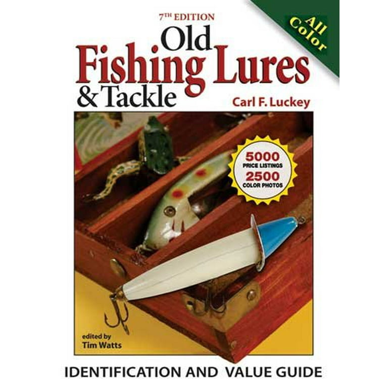 Old Fishing Lures and Tackle by Carl F. Luckey 4th Ed