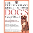 thumbnail image 1 of Pre-Owned The Veterinarians' Guide to Your Dog's Symptoms (Paperback), 1 of 1