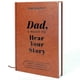 thumbnail image 1 of Dad, I Want To Hear Your Story - The Gift Your Dad Will Love Dad Memory Books Notebook, 1 of 5