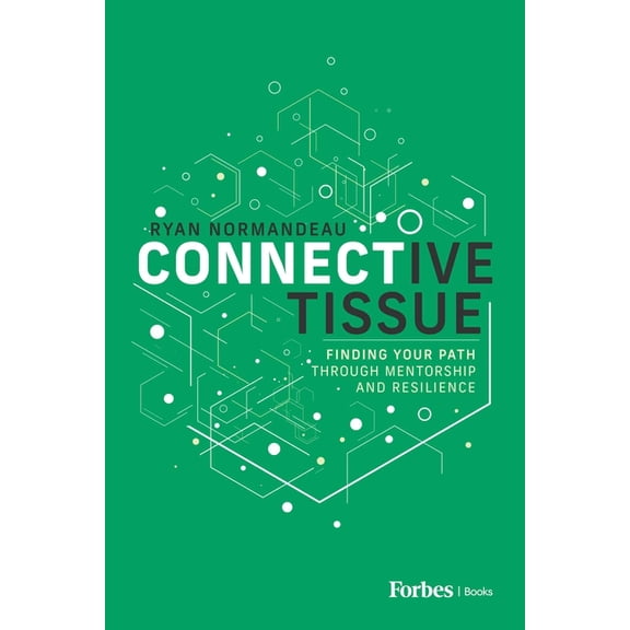 Connective Tissue: Finding Your Path Through Mentorship and Resilience, (Hardcover)