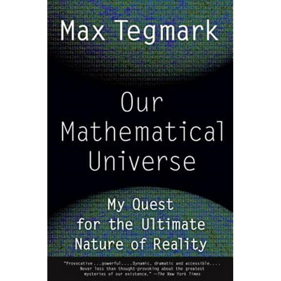 Pre-Owned Our Mathematical Universe: My Quest for the Ultimate Nature of Reality (Paperback) 0307744256 9780307744258