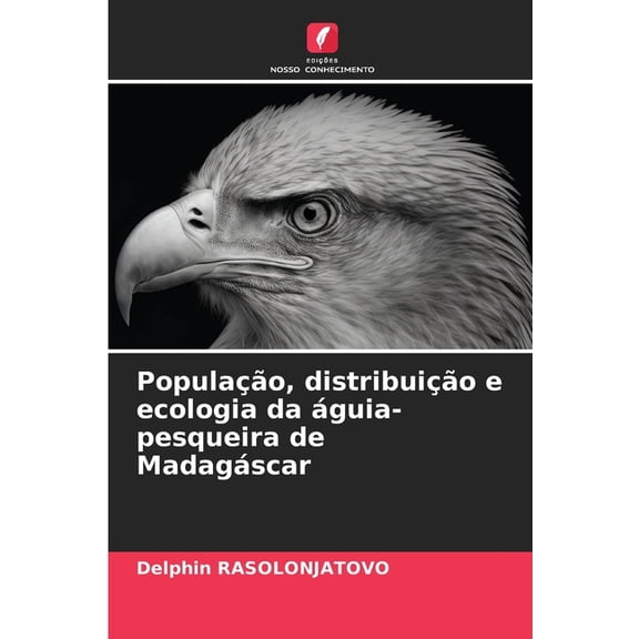 População, distribuição e ecologia da águia-pesqueira de Madagáscar, (Paperback)
