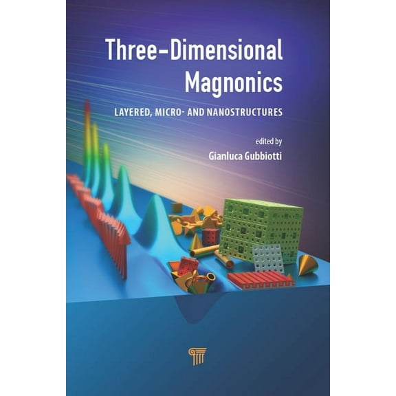 Three-Dimensional Magnonics: Layered, Micro- And Nanostructures, (Hardcover)