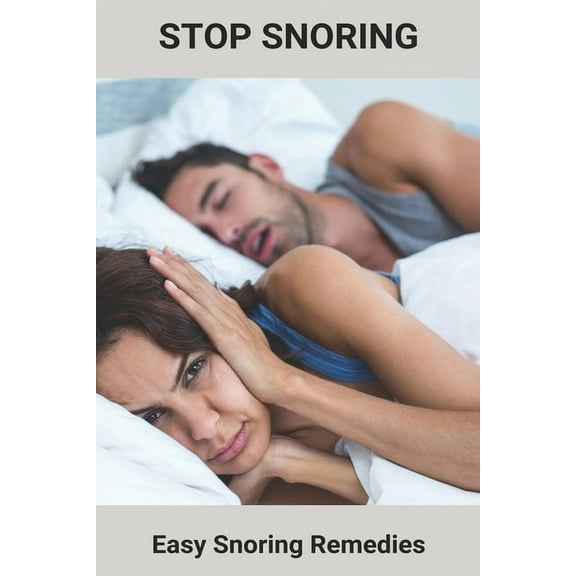 Stop Snoring: Easy Snoring Remedies: How To Stop Someone From Snoring