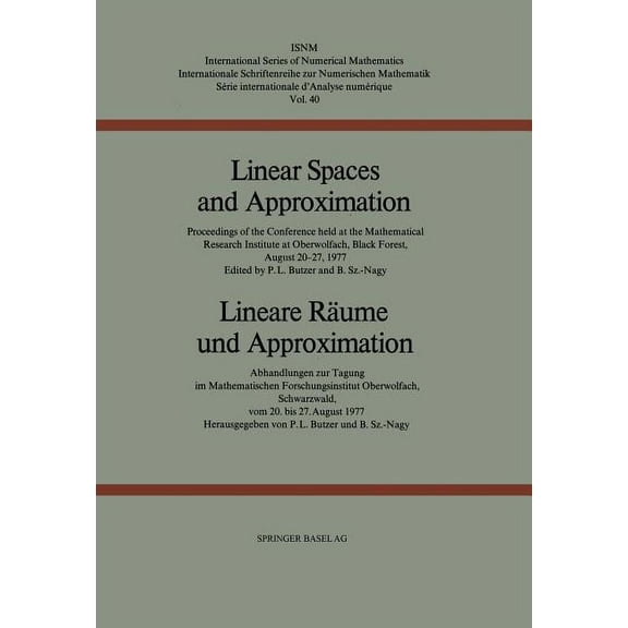 International Numerical Mathematics Linear Spaces and Approximation / Lineare RÃ¤ume Und Approximation: Proceedings of the Conference Held at the Oberwolfach, Book 40, (Paperback)