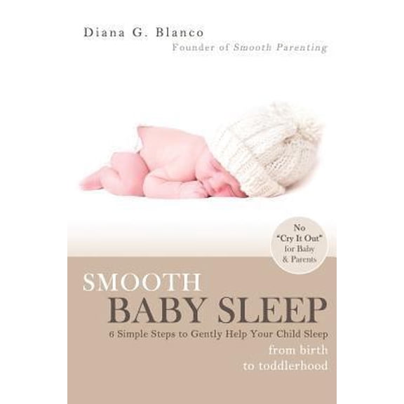 Pre-Owned Smooth Baby Sleep : 6 Simple Steps to Gently Help Your Child Sleep (Paperback)