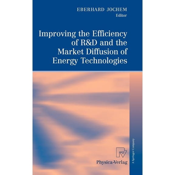 Improving the Efficiency of R&d and the Market Diffusion of Energy Technologies, (Hardcover)
