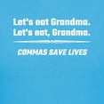 thumbnail image 3 of CafePress - Let's Eat Grandma Commas Save Lives T Shirt - Women's Traditional Fit Dark T-Shirt, 3 of 4