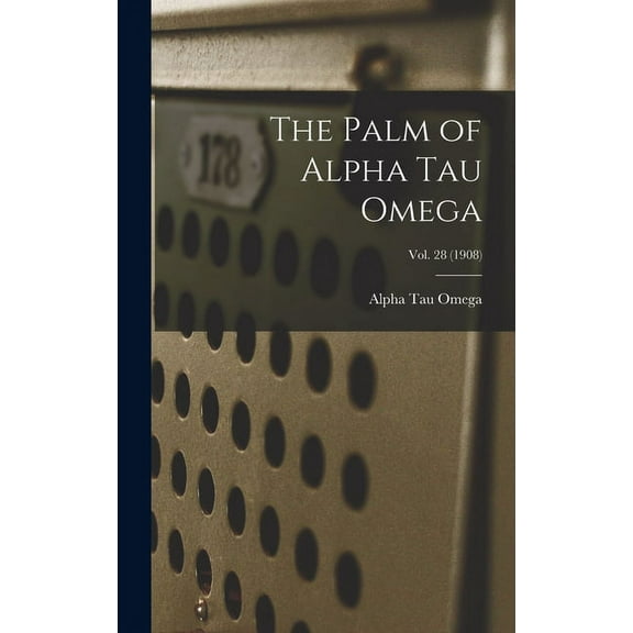 The Palm of Alpha Tau Omega; Vol. 28 (1908) (Hardcover)