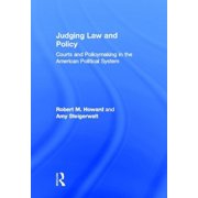 Judging Law and Policy: Courts and Policymaking in the American Political System, (Hardcover)