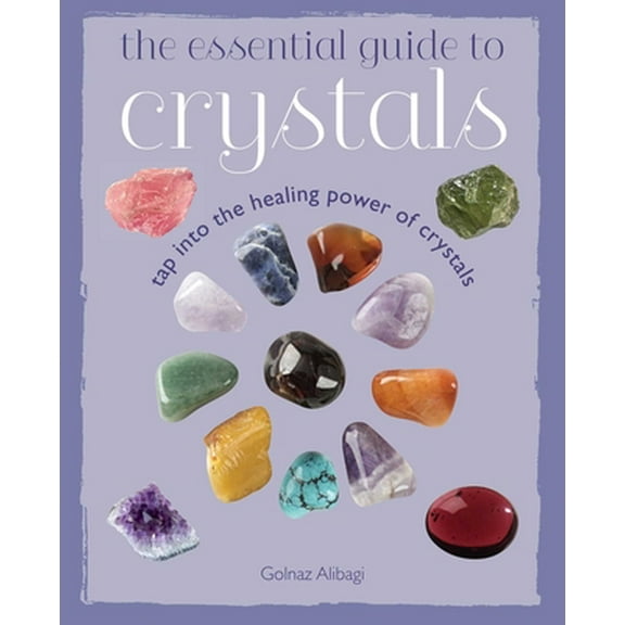 Pre-Owned The Essential Guide to Crystals: Tap Into the Healing Power of Crystals (Paperback) 178249166X 9781782491668