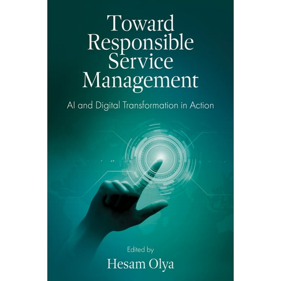 Toward Responsible Service Management: AI and Digital Transformation in Action, (Hardcover)