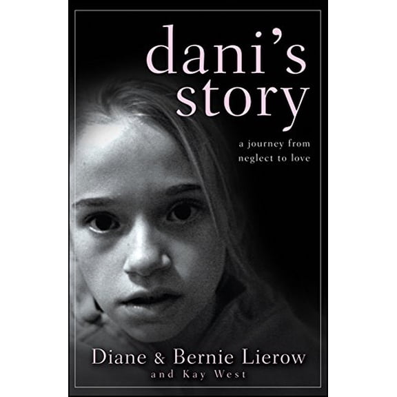 Pre-Owned Dani's Story: A Journey from Neglect to Love (Hardcover) 0470591331 9780470591338