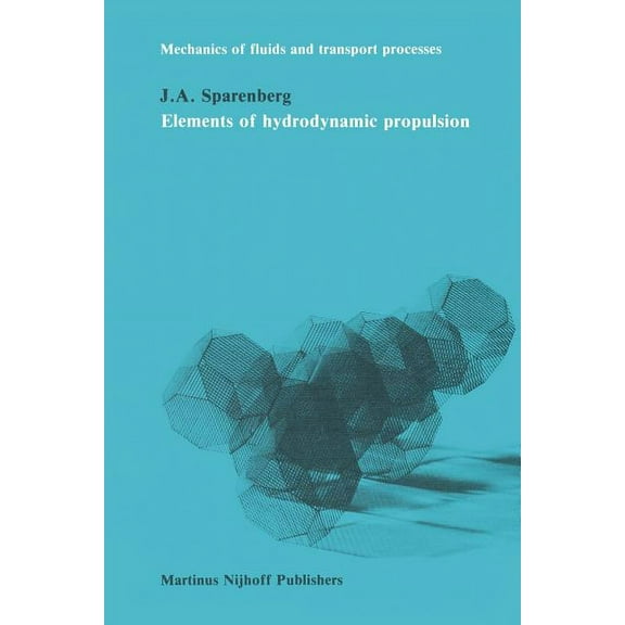 Mechanics of Fluids and Transport Proces Elements of Hydrodynamic Propulsion, Book 3, (Paperback)