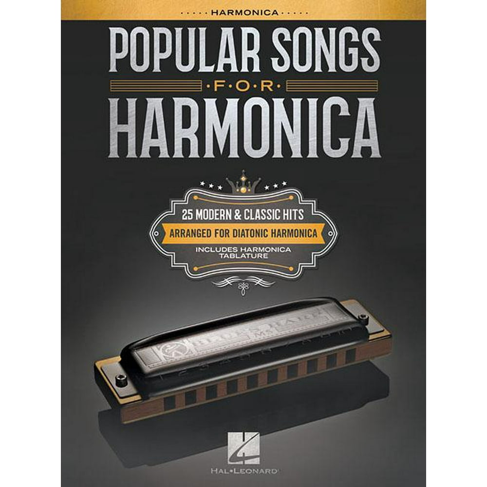 Popular Songs for Harmonica 25 Modern & Classic Hits Arranged for Diatonic Harmonica