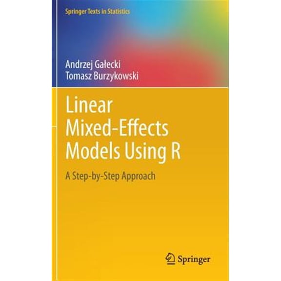 Pre-Owned Linear Mixed-Effects Models Using R: A Step-By-Step Approach (Hardcover) 1461438993 9781461438991
