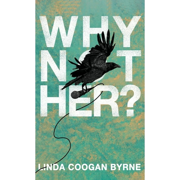 Why Not Her? A Manifesto For Culture Change, (Hardcover)