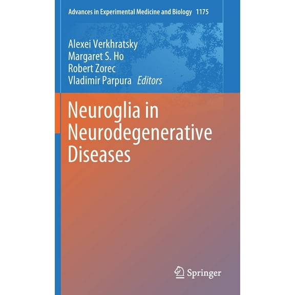 Advances in Experimental Medicine and Bi Neuroglia in Neurodegenerative Diseases, Book 1175, (Hardcover)