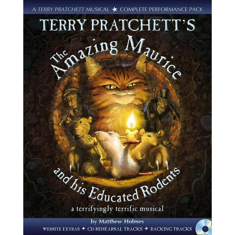 Terry Pratchett's The Amazing Maurice and his Educated Rodents Terry Pratchett's The Amazing Maurice and his Educated Rodents