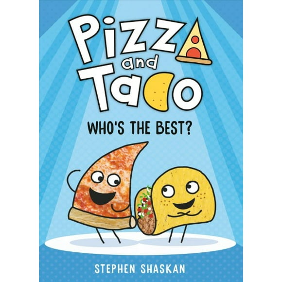 Pizza and Taco: Pizza and Taco: Who's the Best? : (A Graphic Novel) (Series #1) (Hardcover)