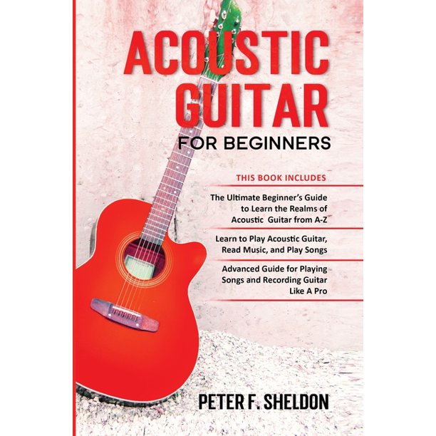 Acoustic Guitar for Beginners 3 Books in 1Beginner's Guide to Learn
