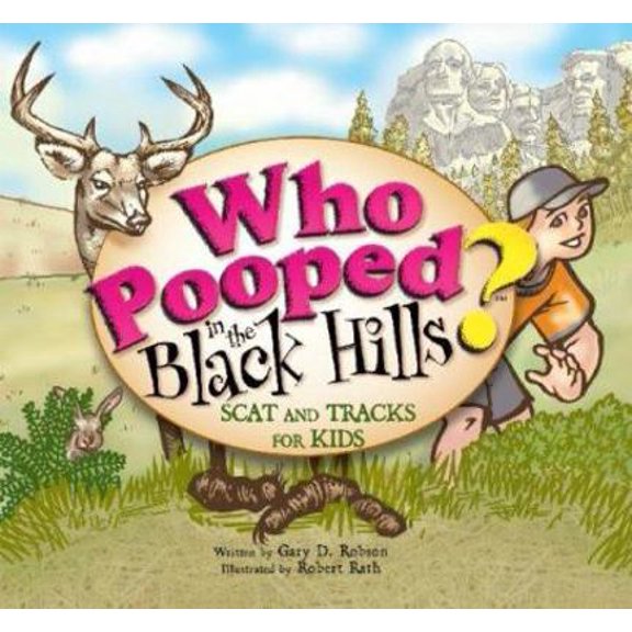 Pre-Owned Who Pooped in the Black Hills?: Scats and Tracks for Kids (Paperback) 1560373873 9781560373872