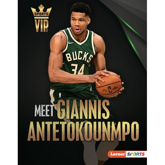 Sports Vips (Lerner (Tm) Sports): Meet Giannis Antetokounmpo: Milwaukee Bucks Superstar (Hardcover)