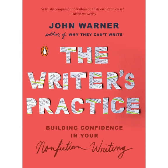 Pre-Owned The Writer's Practice: Building Confidence in Your Nonfiction Writing (Paperback) 0143133152 9780143133155