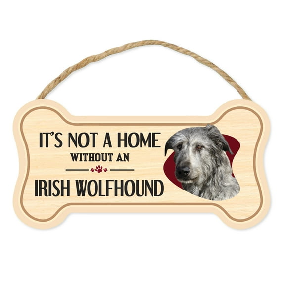Dog Bone Sign, Wood, It's Not A Home Without An Irish Wolfhound, 10" x 5" Wood Dog Breed Sign