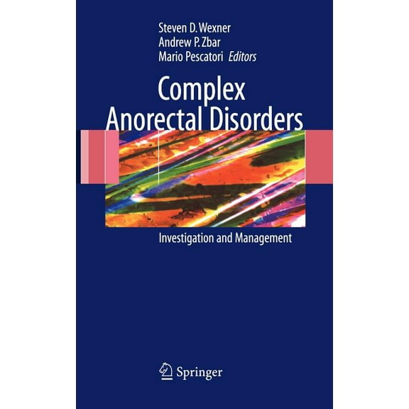 Complex Anorectal Disorders: Investigation and Management, (Hardcover)