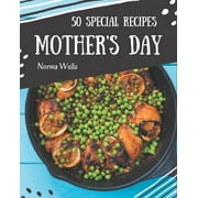 50 Special Mother's Day Recipes : Keep Calm and Try Mother's Day Cookbook (Paperback)