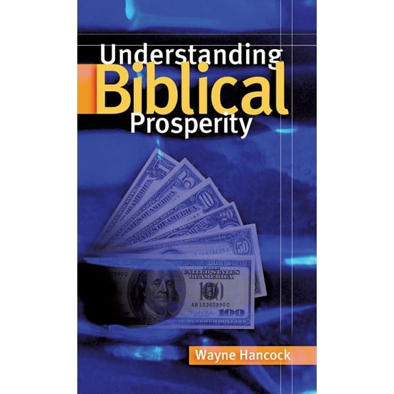 Understanding Biblical Prosperity, (Hardcover)