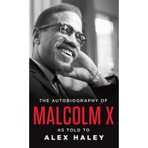 The Autobiography of Malcolm X: As Told to Alex Haley